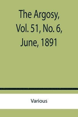 bokomslag Argosy, Vol. 51, No. 6, June, 1891
