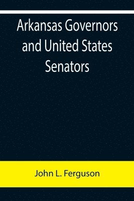 bokomslag Arkansas Governors and United States Senators