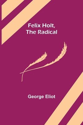 Felix Holt, The Radical 1