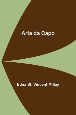 Edna St Vincent Millay - Aria da Capo, Häftad