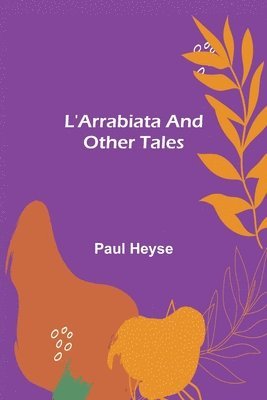 bokomslag L'Arrabiata and Other Tales