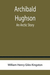 bokomslag Archibald Hughson