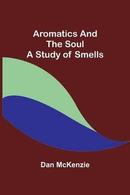 Aromatics and the Soul 1