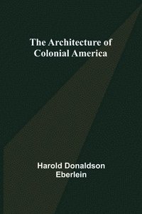 bokomslag The Architecture of Colonial America