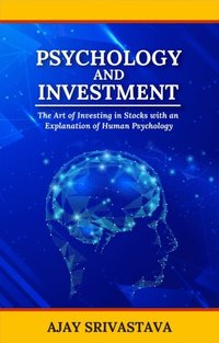 bokomslag Psychology And Investment