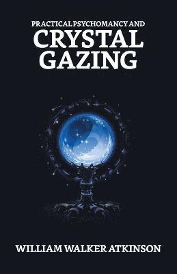bokomslag Practical Psychomancy And Crystal Gazing
