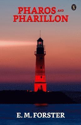 E M Forster, E. M. Forster - Pharos And Pharillon, Häftad