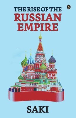 The Rise Of The Russian Empire 1