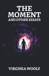 bokomslag Moment and Other Essays