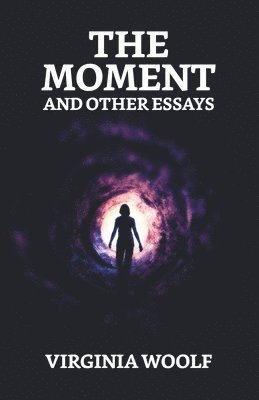 bokomslag Moment and Other Essays