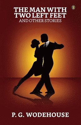 Man With Two Left Feet And Other Stories