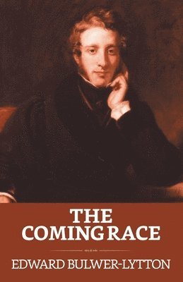 Edward Bulwer-Lytton - Coming Race, Häftad