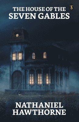 Nathaniel Hawthorne - House Of The Seven Gables, Häftad