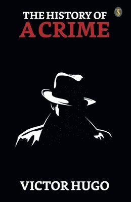 Victor Hugo - History of a Crime, Häftad