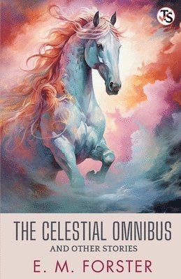 Celestial Omnibus And Other Stories