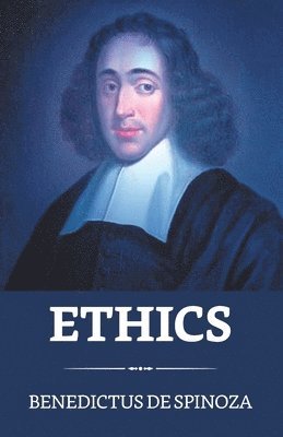 Benedict de Spinoza - Ethics, Häftad