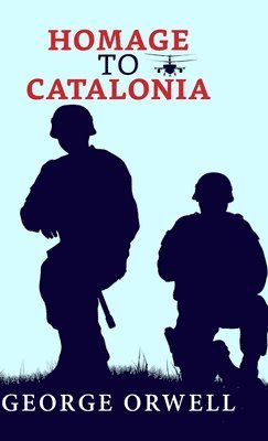 George Orwell - Homage to Catalonia, Inbunden