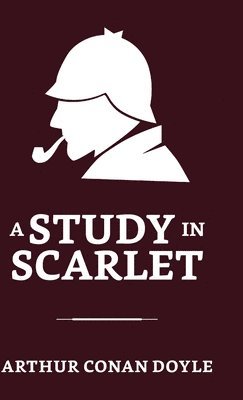Arthur Conan Doyle - Study in Scarlet, Inbunden