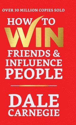 Dale Carnegie - How to Win Friends and Influence People, Inbunden