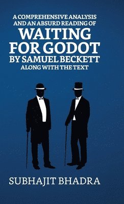 bokomslag The Comprehensive Analysis of Absurdist Reading of Waiting for Godot by Samuel Beckett Along with the Text