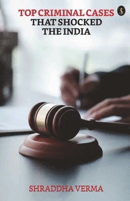 bokomslag Top Criminal Cases That Shocked the India