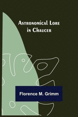 Astronomical Lore in Chaucer 1