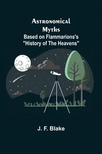 bokomslag Astronomical Myths