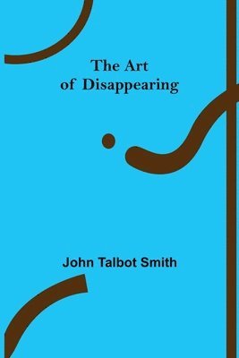 John Talbot Smith - Art of Disappearing, Häftad