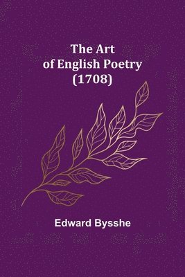 Edward Bysshe - Art of English Poetry (1708), Häftad