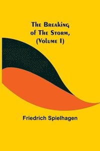 bokomslag Breaking of the Storm, (Volume I)