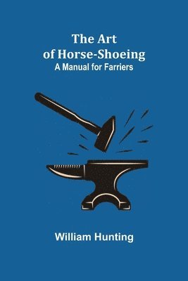 bokomslag The Art of Horse-Shoeing