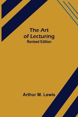 bokomslag Art of Lecturing; Revised Edition