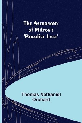 bokomslag The Astronomy of Milton's 'Paradise Lost'