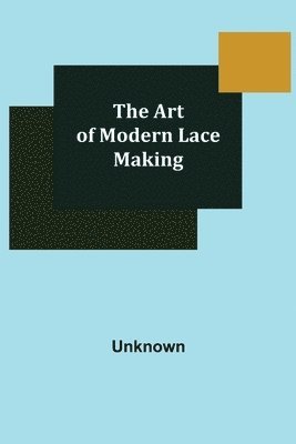 The Art of Modern Lace Making 1