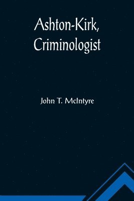 Ashton-Kirk, Criminologist 1