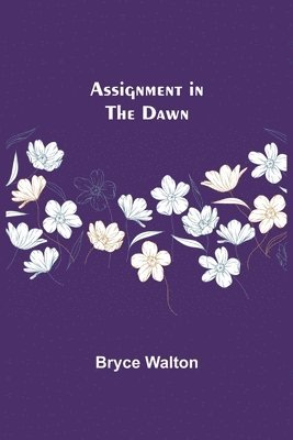 Assignment in the Dawn 1