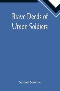 bokomslag Brave Deeds of Union Soldiers