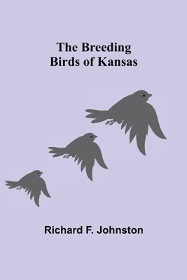 Richard F Johnston, Richard F. Johnston - Breeding Birds of Kansas, Häftad