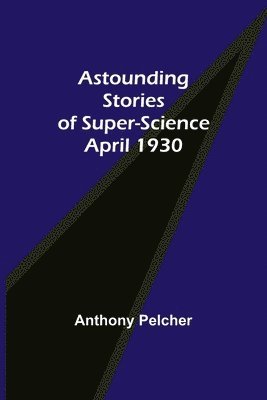 Astounding Stories of Super-Science April 1930 1