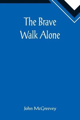 The Brave Walk Alone 1