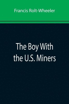 bokomslag Boy With the U.S. Miners