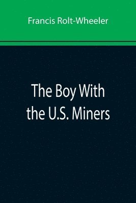 bokomslag The Boy With the U.S. Miners