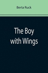 bokomslag The Boy with Wings