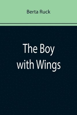 bokomslag The Boy with Wings