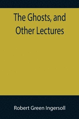 bokomslag Ghosts, and Other Lectures