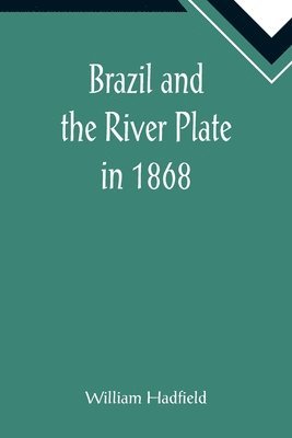 bokomslag Brazil and the River Plate in 1868