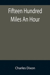 bokomslag Fifteen Hundred Miles An Hour