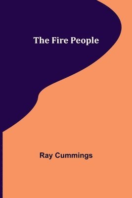 Ray Cummings - Fire People, Häftad