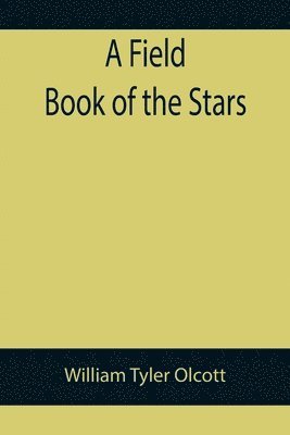 A Field Book of the Stars 1