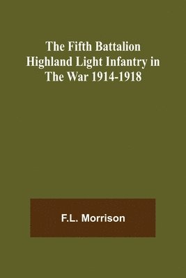 bokomslag Fifth Battalion Highland Light Infantry in the War 1914-1918